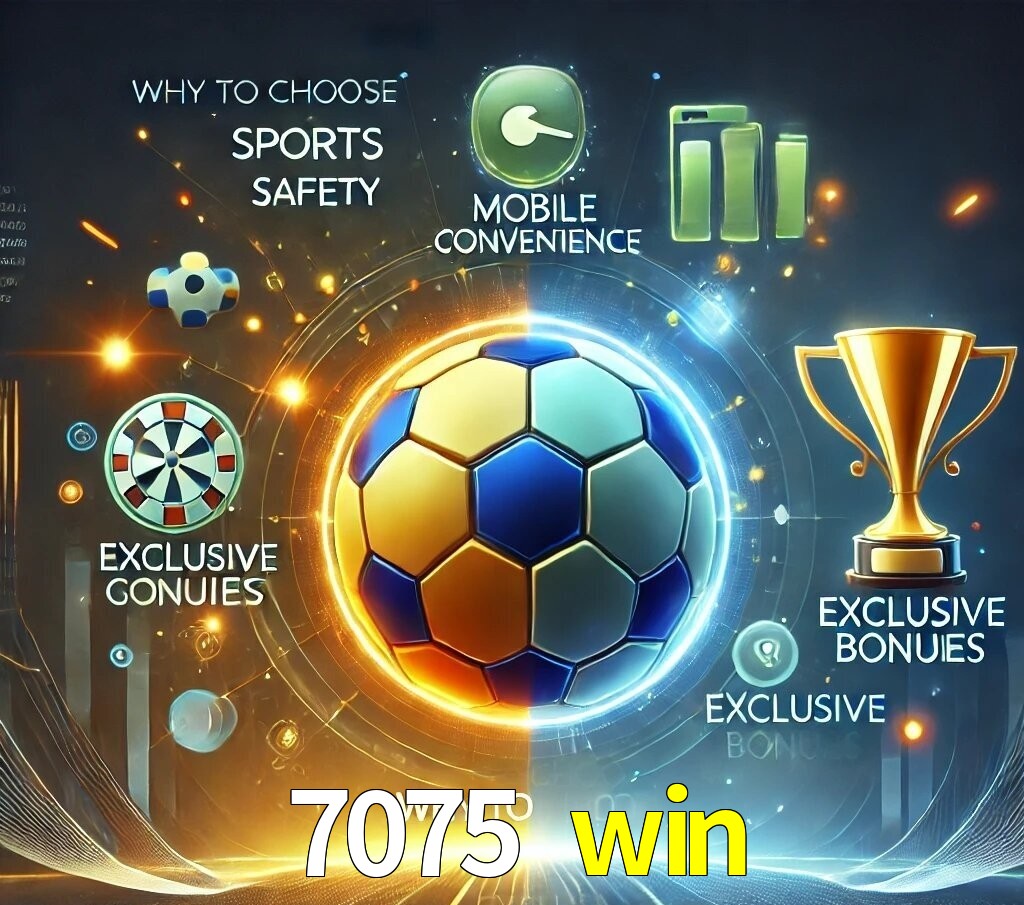 Por Que Escolher o 7075 win?